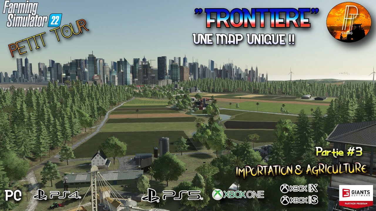 [PETIT TOUR FS22] "FRONTIERE" PARTIE 3 SUR CONSOLE : IMPORTATION & AGRICULTURE !!