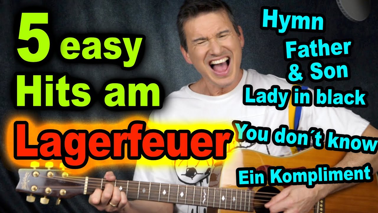 HITS AM LAGERFEUER - diese 5 sind ein MUSS ! - Guitar Cover/Tutorial für Anfänger