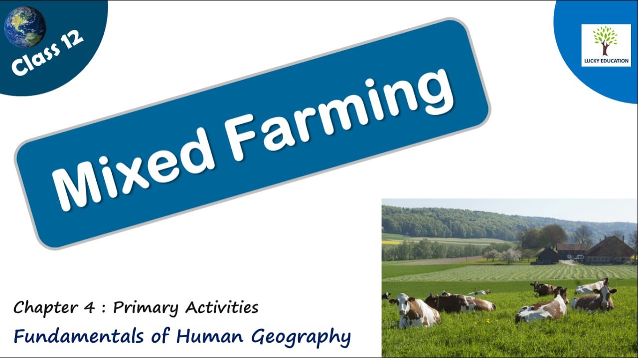 Mixed Farming -  Chapter 4 Primary activities | Class 12 Geography