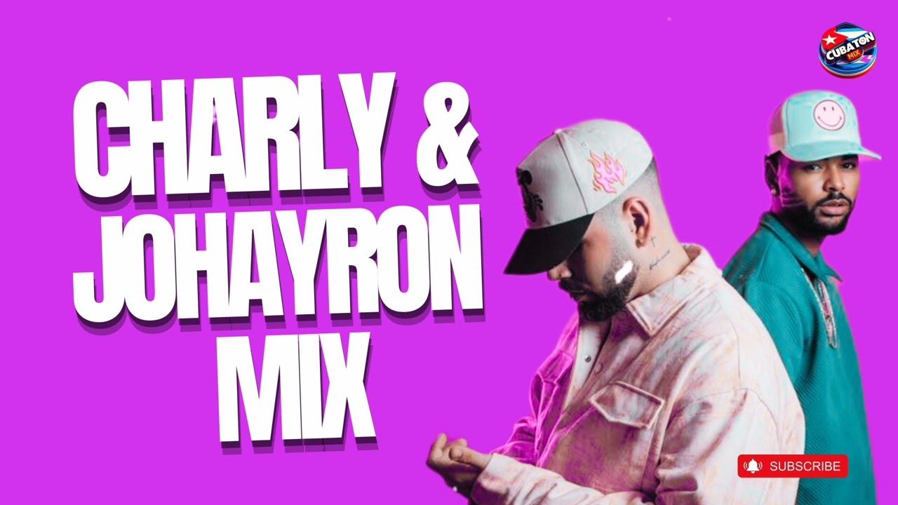 Cubat&oacute;n Mix | Charly y Johayron - Exitos | Reparto cubano | Reggaeton Cubano #cubaton #repaton