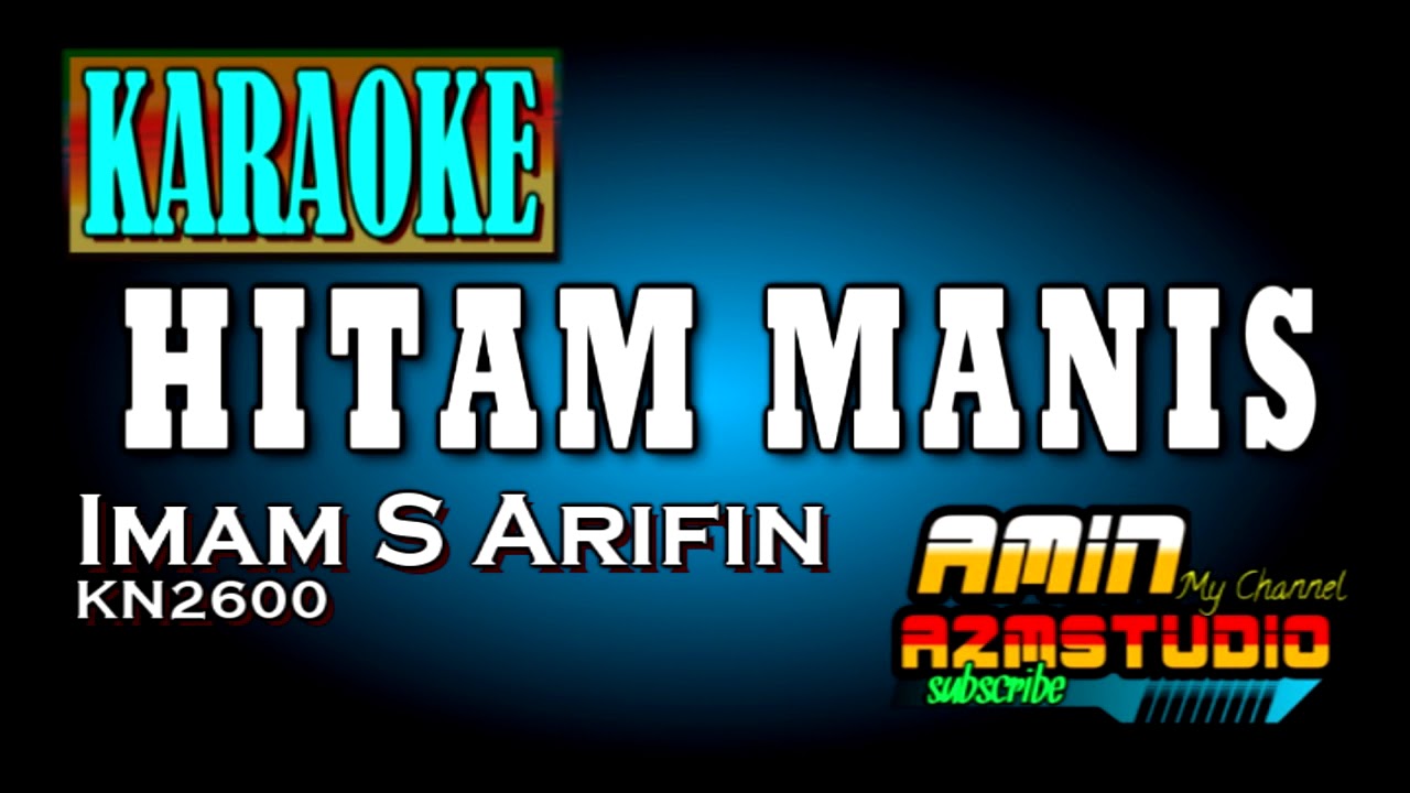 HITAM MANIS || Imam S Arifin || KARAOKE