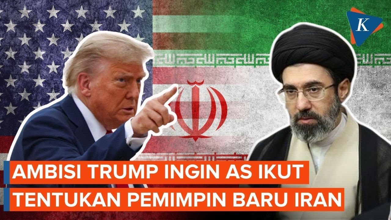Ambisi Trump agar AS Ikut Tentukan Pemimpin Baru Iran