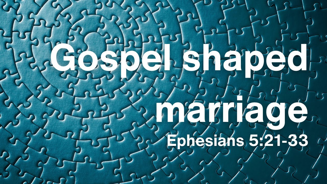 Gospel shaped marriage | Ephesians 5:21-33 | 1st February 2026