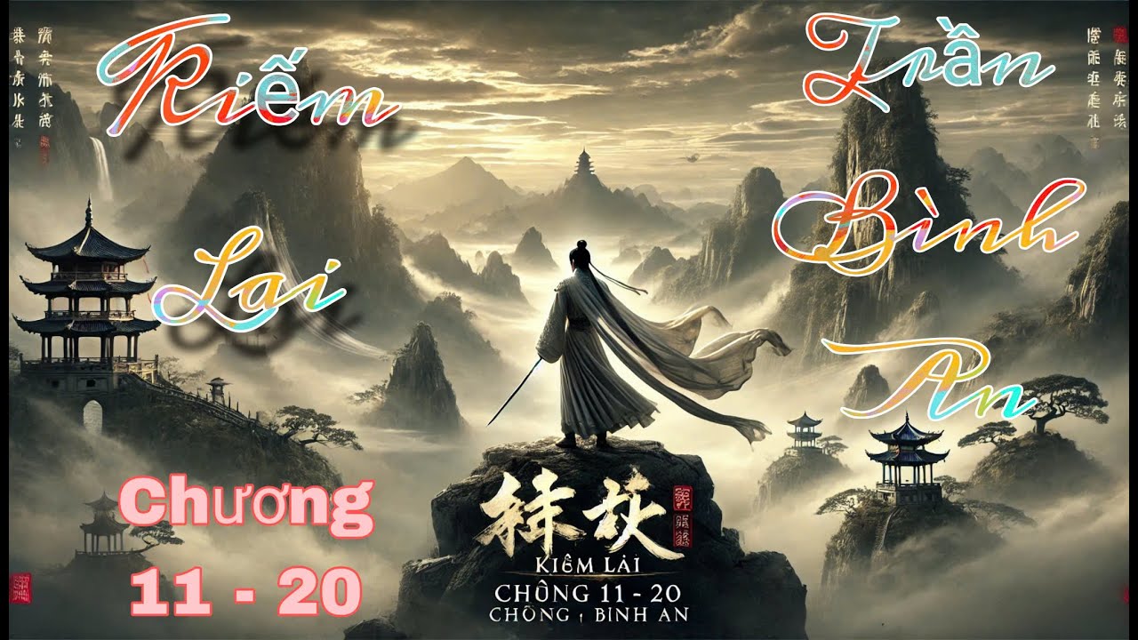 Truyện Audio - Kiếm Lai | Chương 11 - 20