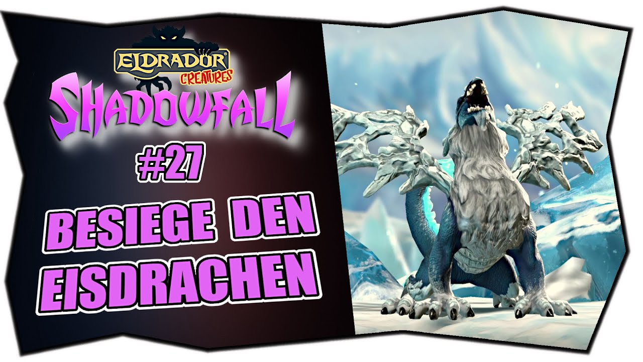 ELDRADOR CREATURES SHADOWFALL #27 BESIEGE DEN EISDRACHEN ★ Gameplay German ★ Deutsch Tipps & Tricks