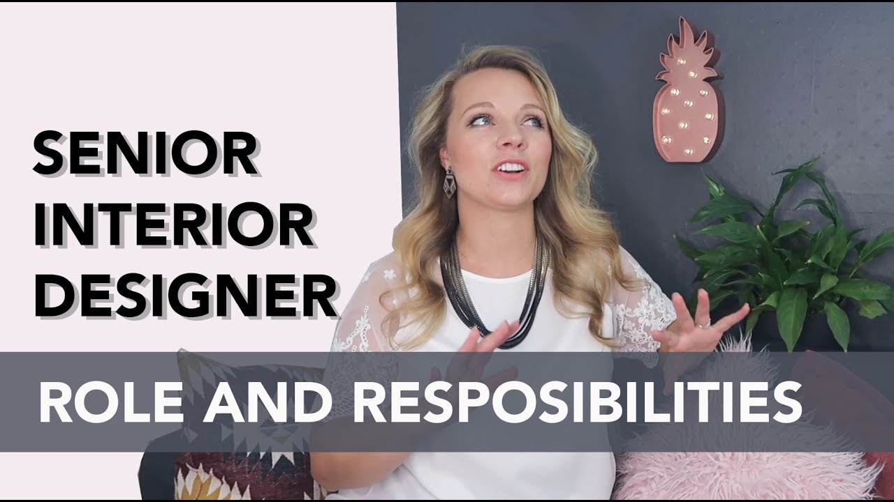WHAT DOES A SENIOR INTERIOR DESIGNER DO? Your role and responsibilities explained