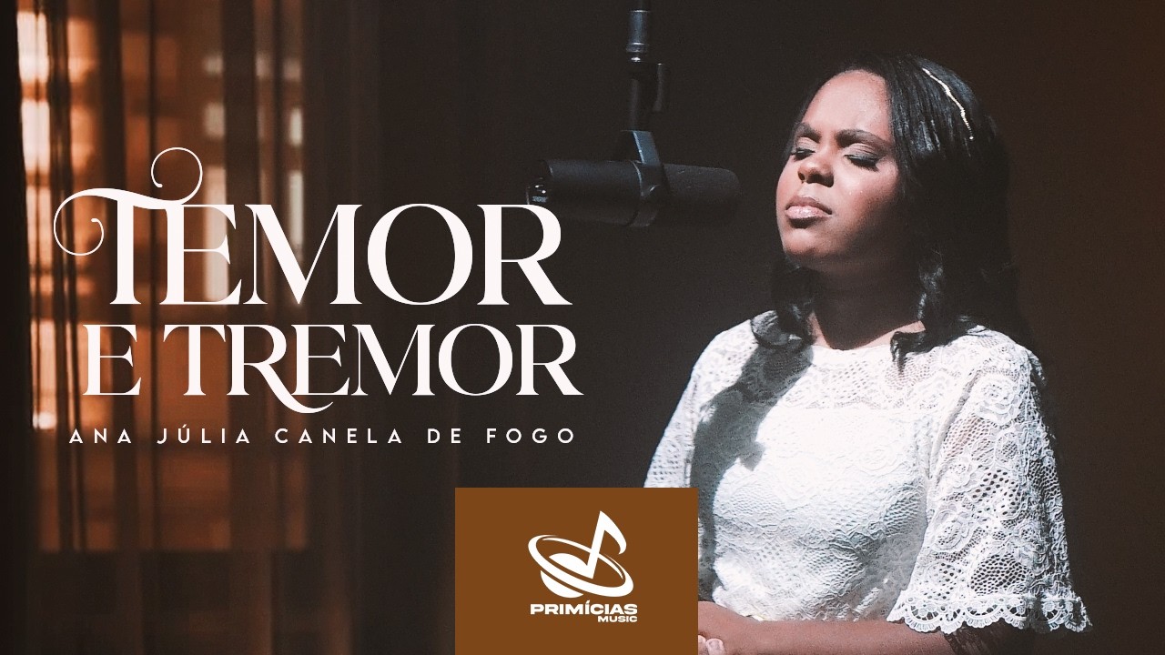Ana Julia Canela de Fogo / Temor e Tremor - Video Clipe