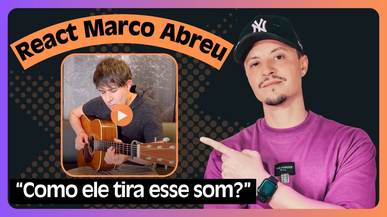 Como TIRAR UM SOM LINDO DO VIOL&Atilde;O com o SIMPLES | React Marco Abreu (Na Hora de Amar)