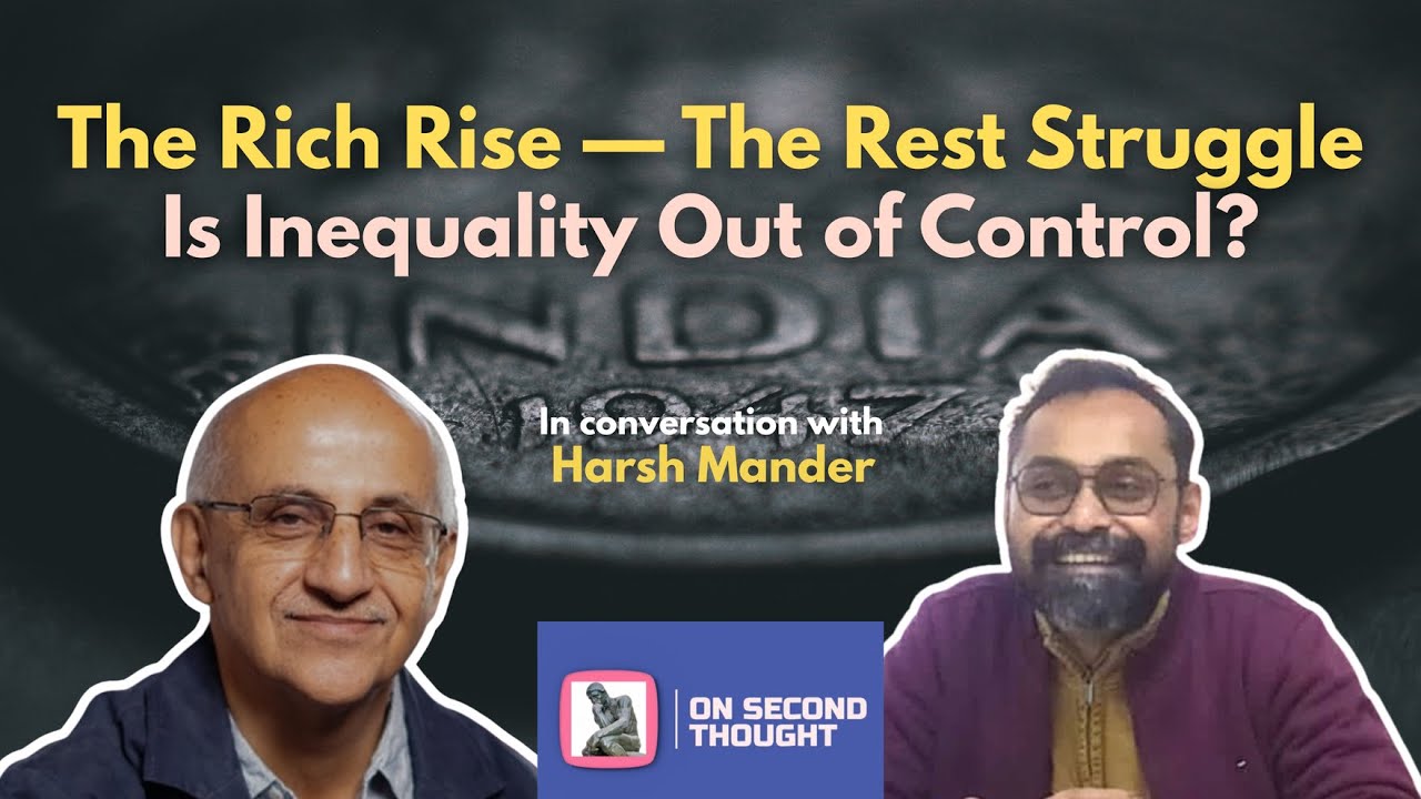 Interview with Harsh Mander on The World Inequality Report 2026 (based on 2025 data)