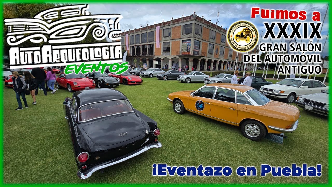 Gran Salon Del Automovil Antiguo Puebla 2024 / AutoArqueología