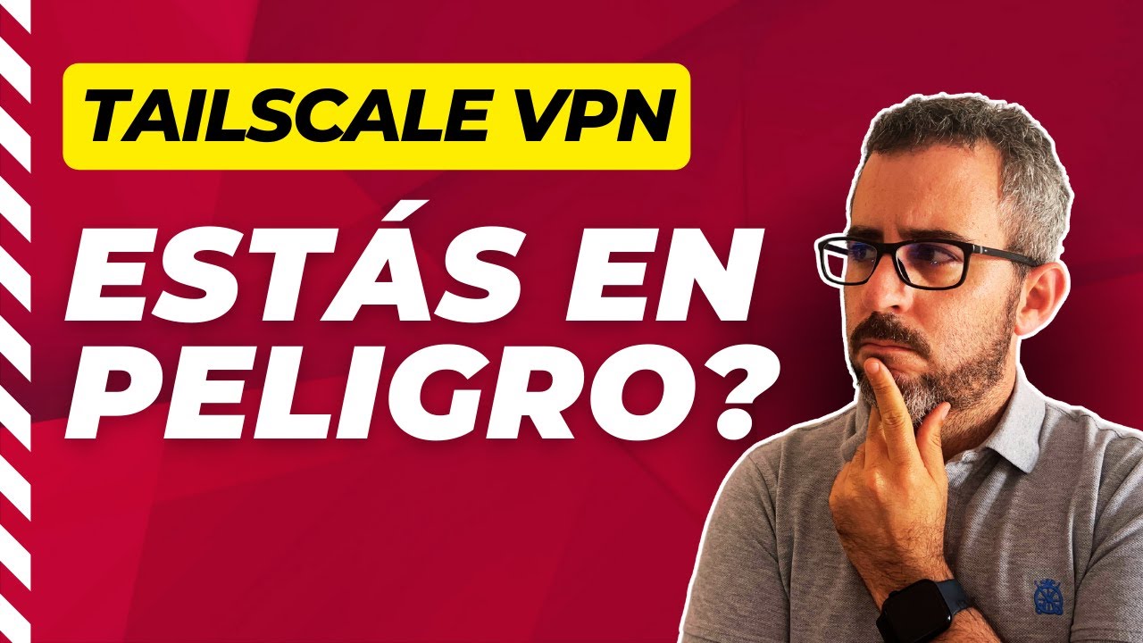 Desmontando mitos de las VPN - Así funciona TailScale por dentro