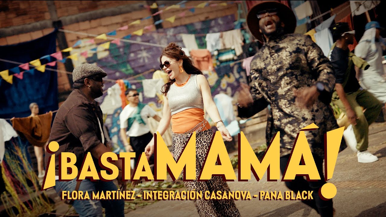 Flora Mart&iacute;nez, Integraci&oacute;n Casanova & Pana Black - BASTA MAM&Aacute; (Video Oficial B.S.O.) | #salsachoke