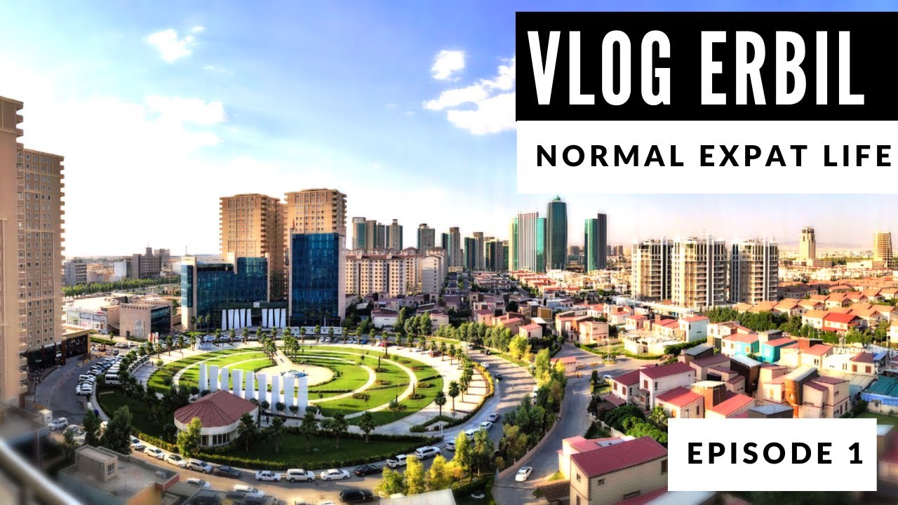 VLOG ERBIL S1E1 (1 of 50) | NORMAL EXPAT LIFE