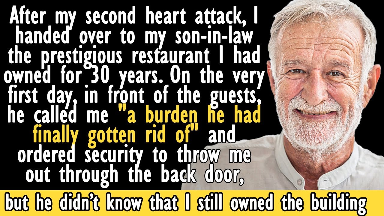 I handed the restaurant over to my son-in-law. On the very first day, he called me 