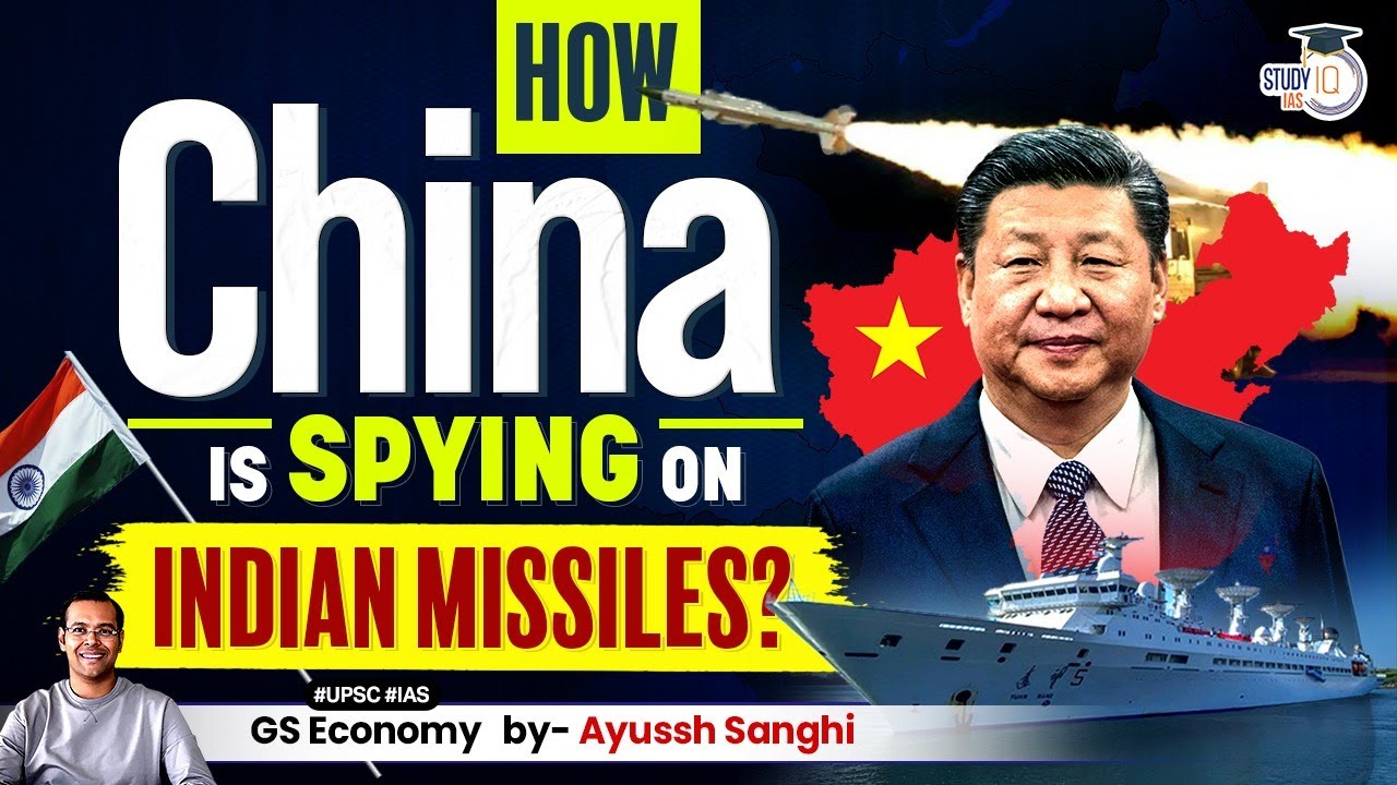 China Spying on Indian Missile Test with Yuan Wang 6 | UPSC | StudyIQ IAS