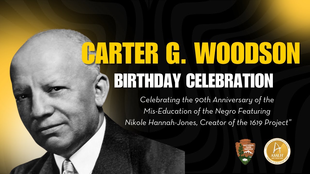 Carter G. Woodson Birthday Celebration: the 90th Anniversary of the Mis-Education of the Negro