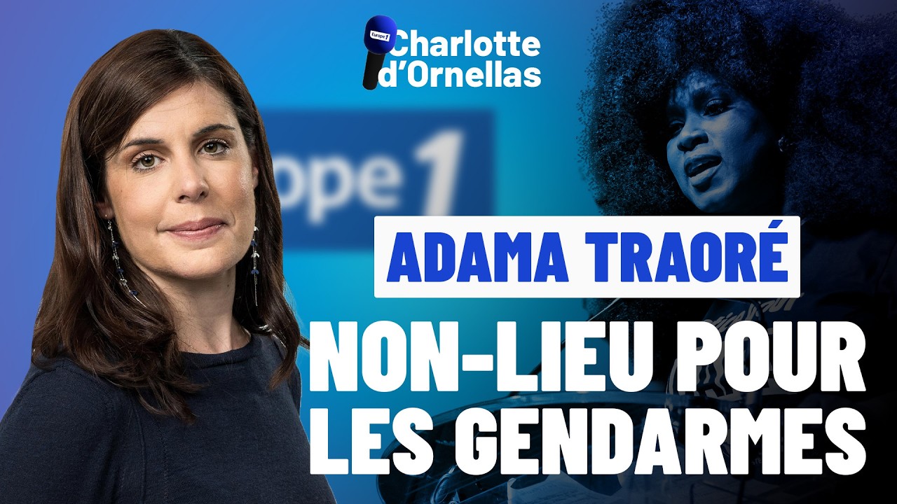 Adama Traoré : la cour de cassation confirme le non-lieu - Matinale d'Europe 1