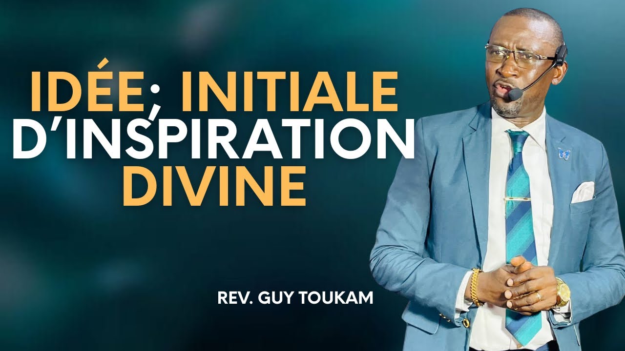 IDÉE ; INITIALE D’INSPIRATION DIVINE - Guy clovis TOUKAM 