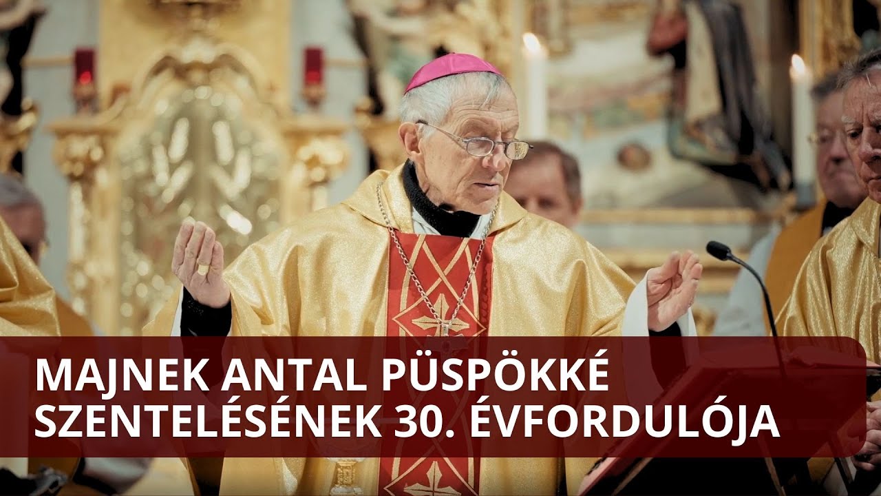Majnek Antal püspökké szentelésének 30. évfordulója