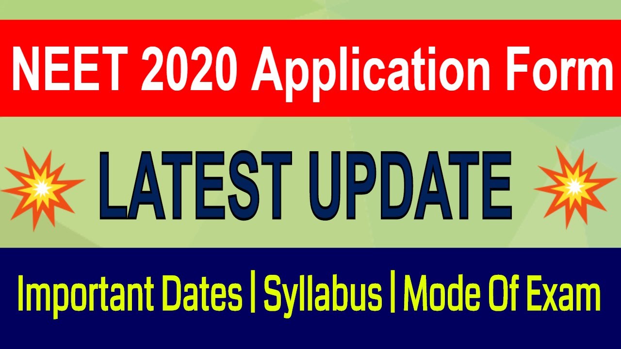 NEET 2020 Application Form | Latest Update | Important Dates | Syllabus | Mode Of Examination