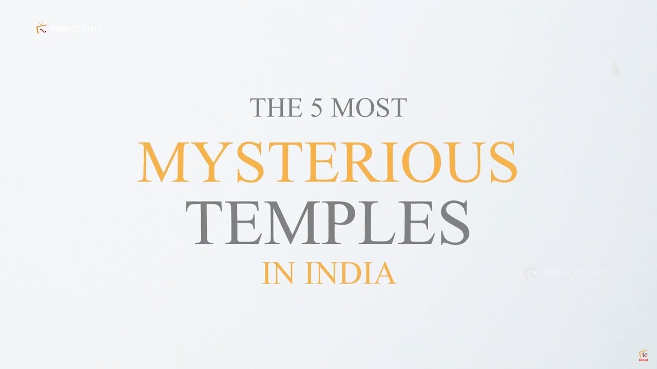 The 5 Most Mysterious Temples in India || Topcount