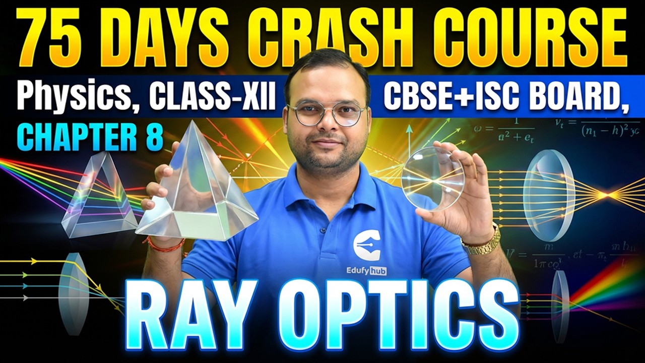 75 Days Crash Course Day-53 | Class 12 Physics | CH-8 Ray Optics  | CBSE + ISC | Lecture-3 |