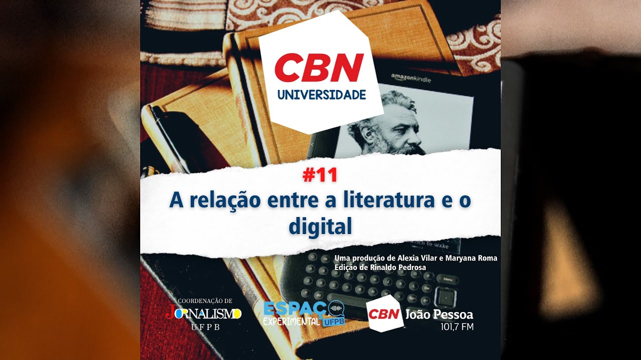 CBN Universidade - #11 - A relação entre a literatura e o digital