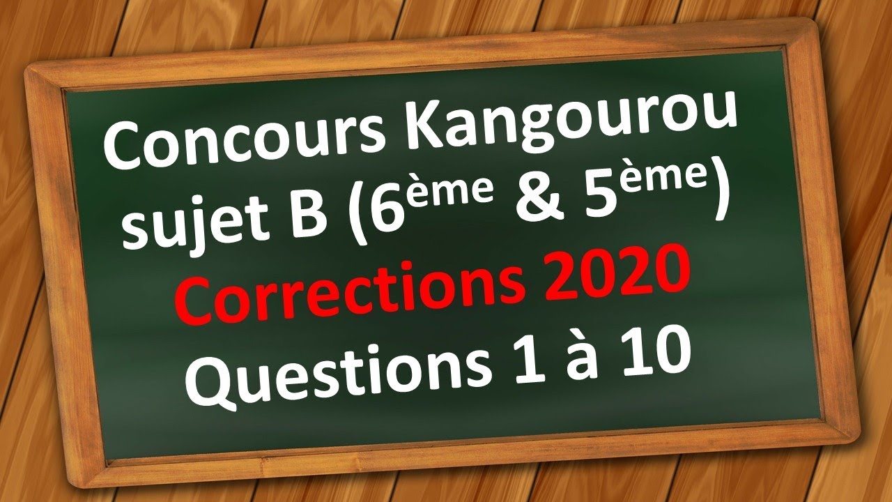 Concours kangourou 2020 série B (classe 6eme et 5eme) avec solutions