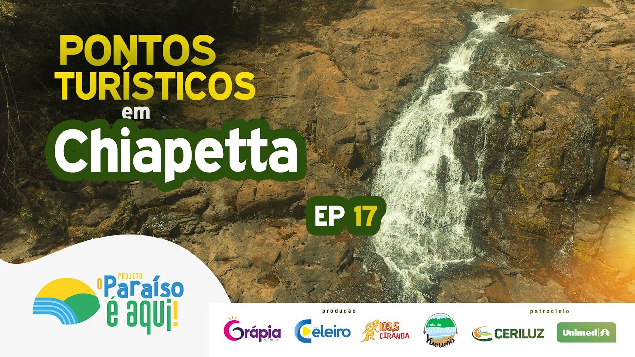 CHIAPETTA - O Paraíso é aqui! EP 17