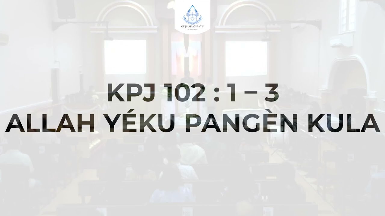 KPJ 102 - Allah Yeku Pangen Kula | GKJ Karangayu