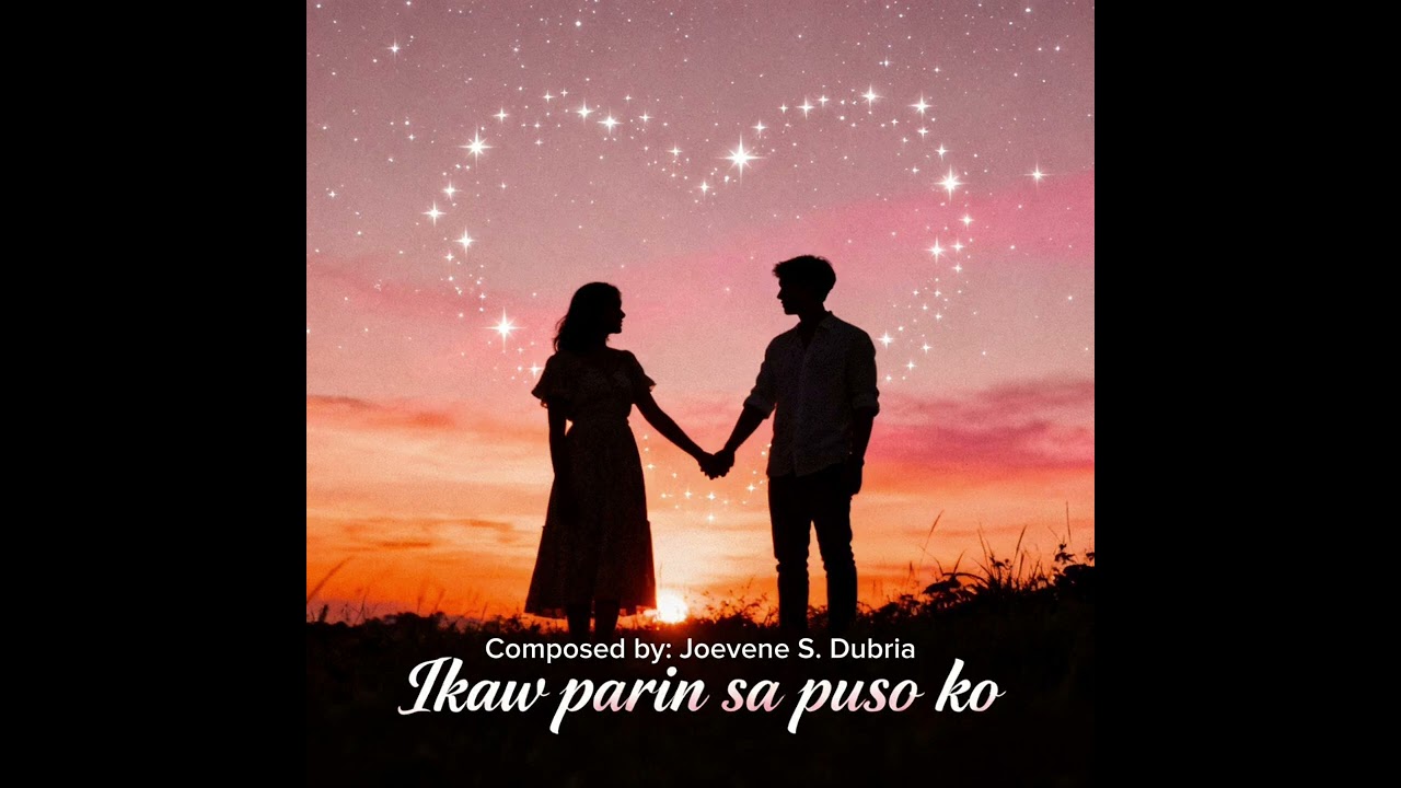 Ikaw parin sa puso ko | Composed by: Joevene S. Dubria