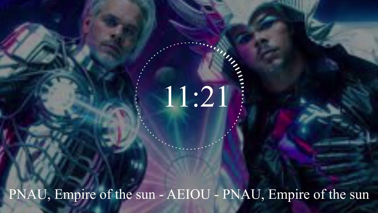PNAU, Empire Of The Sun - AEIOU