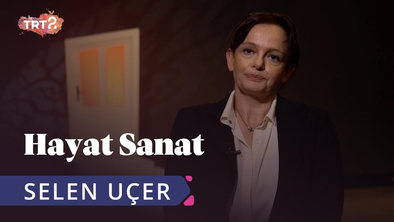 Selen U&ccedil;er ile Hayat Sanat | 24 Aralık 2019