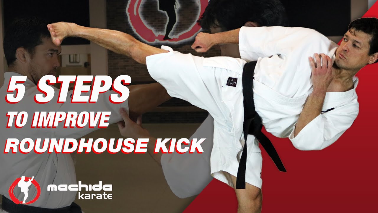 5 Steps to Improve your Roundhouse Kick. By sensei Chinzo Machida