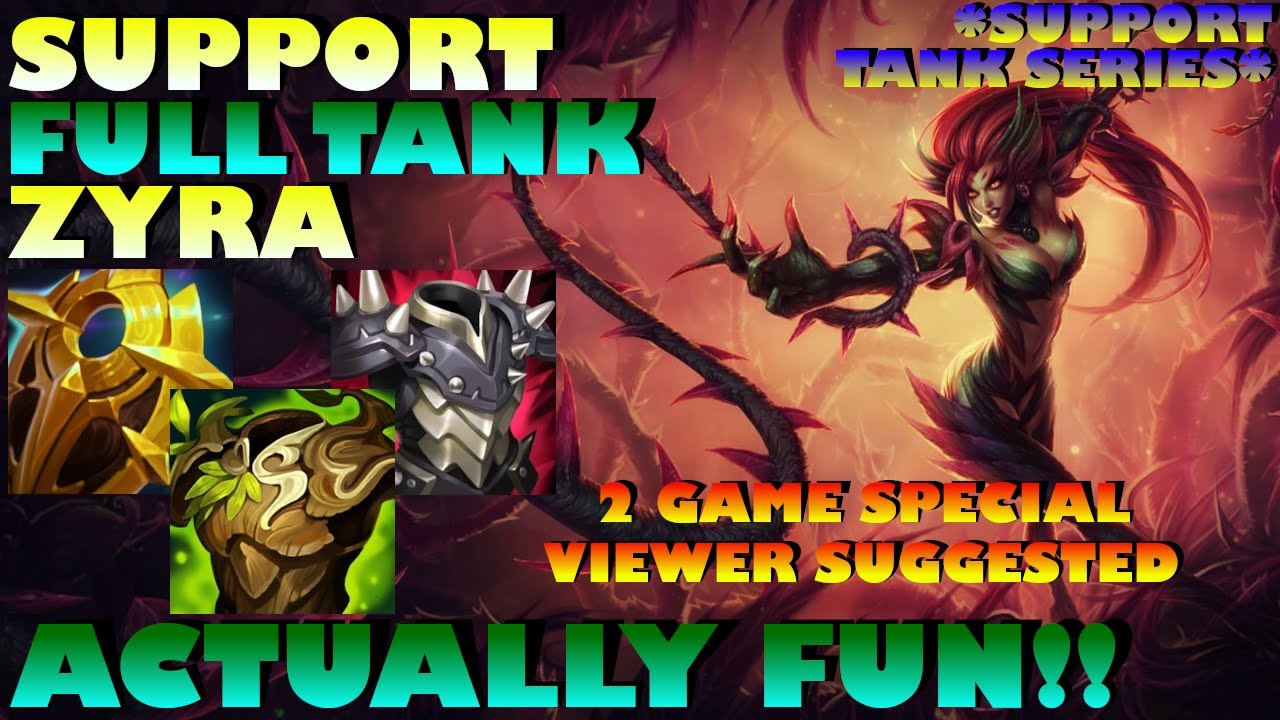 SUPPORT FULL TANK ZYRA = FUN TO PLAY! MUST TRY! EASY TO PLAY! VIEWER SUGGESTED!