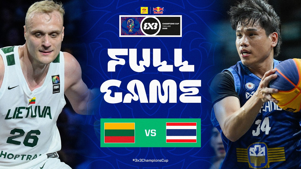 LIVE GAME 🔴 Lithuania vs Thailand | FIBA 3x3 Sponsor | Red Bull Champions Cup 2026