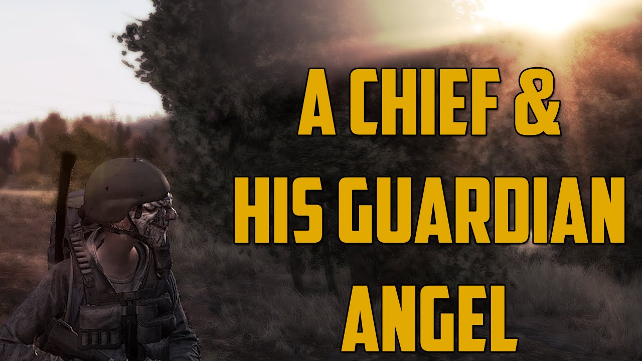 A CHIEF & HIS GUARDIAN ANGEL (DayZ Standalone)