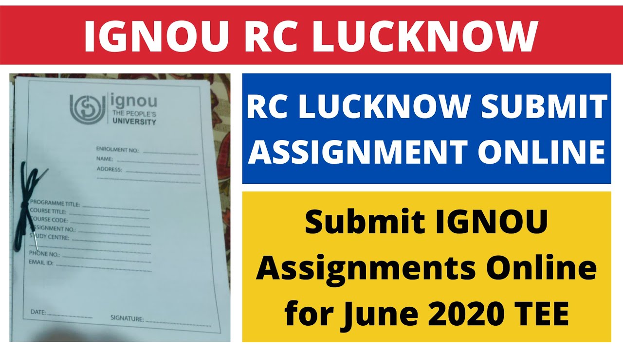 IGNOU RC LUCKNOW- Submit Assignments Online for June 2020 TEE | RC LUCKNOW SUBMIT ASSIGNMENT ONLINE