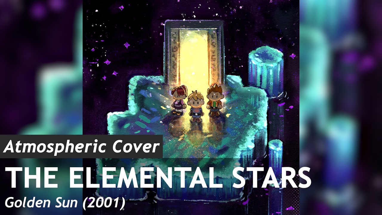 The Elemental Stars (Golden Sun) | Atmospheric Cover