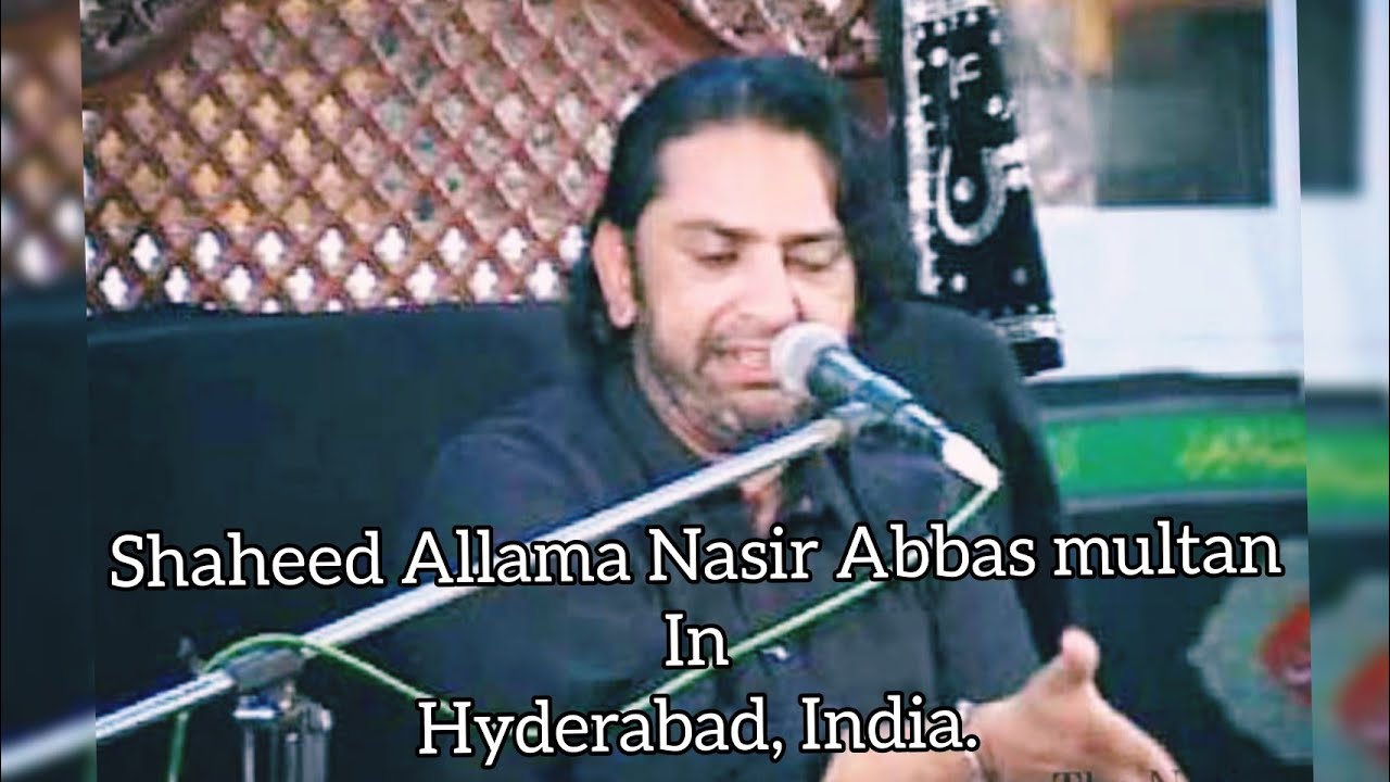 Shaheed Allama Nasir Abbas Multan in Hyderabad,India.