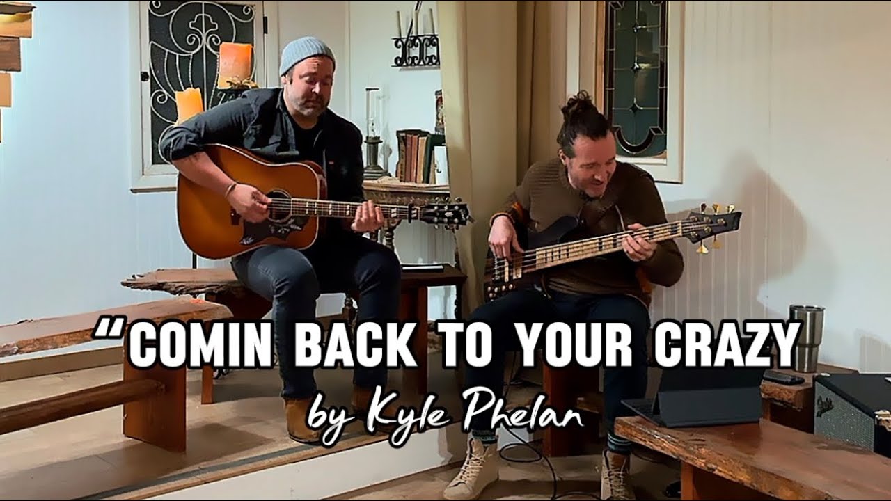 Comin’ Back To Your Crazy • Kyle Phelan