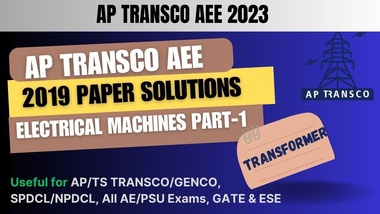 AP TRANSCO AEE (Electrical Machines - Transformer) Previous Year Paper Solutions of 2019 Paper