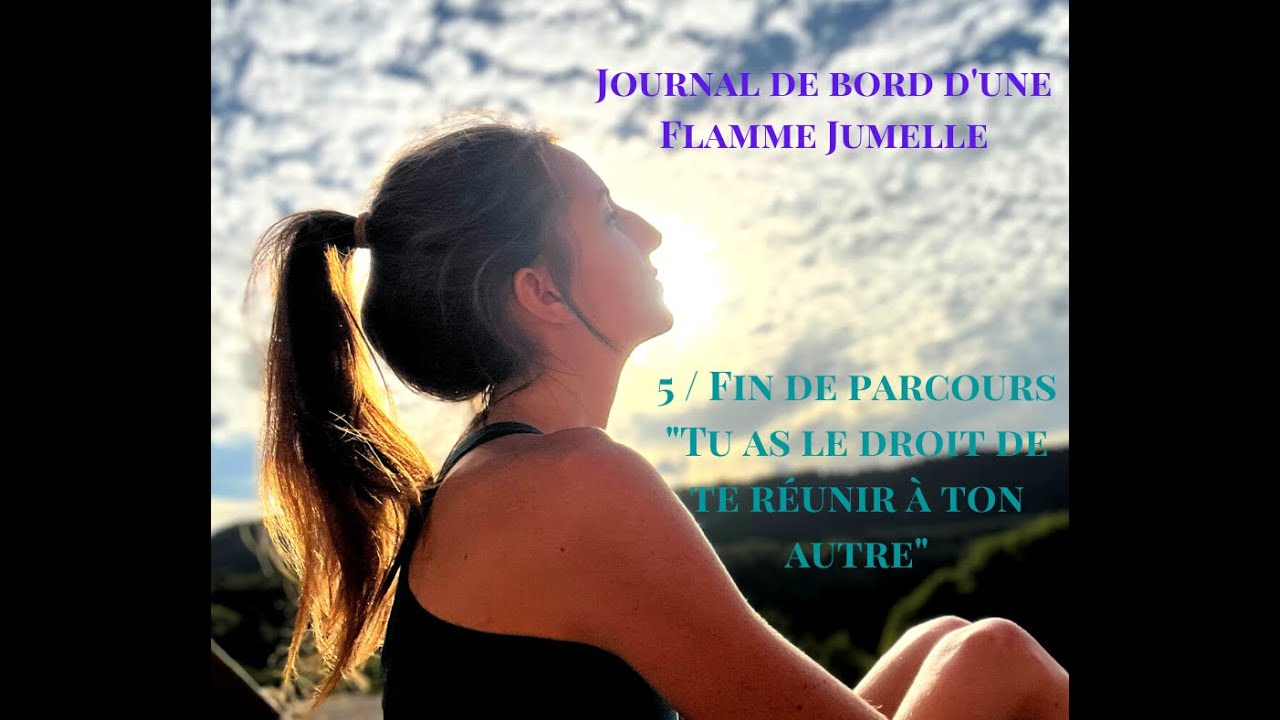 Flammes jumelles - Fin de parcours - Tu as le DROIT de vivre le grand amour avec ton autre !