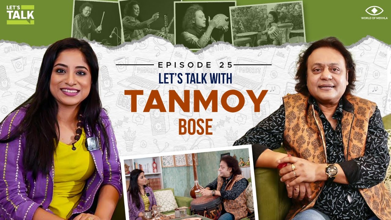 LET’S TALK with Mekhla | Ft. Pt Tanmoy Bose | Ep-25 | Classical Music, Human Values & Healing