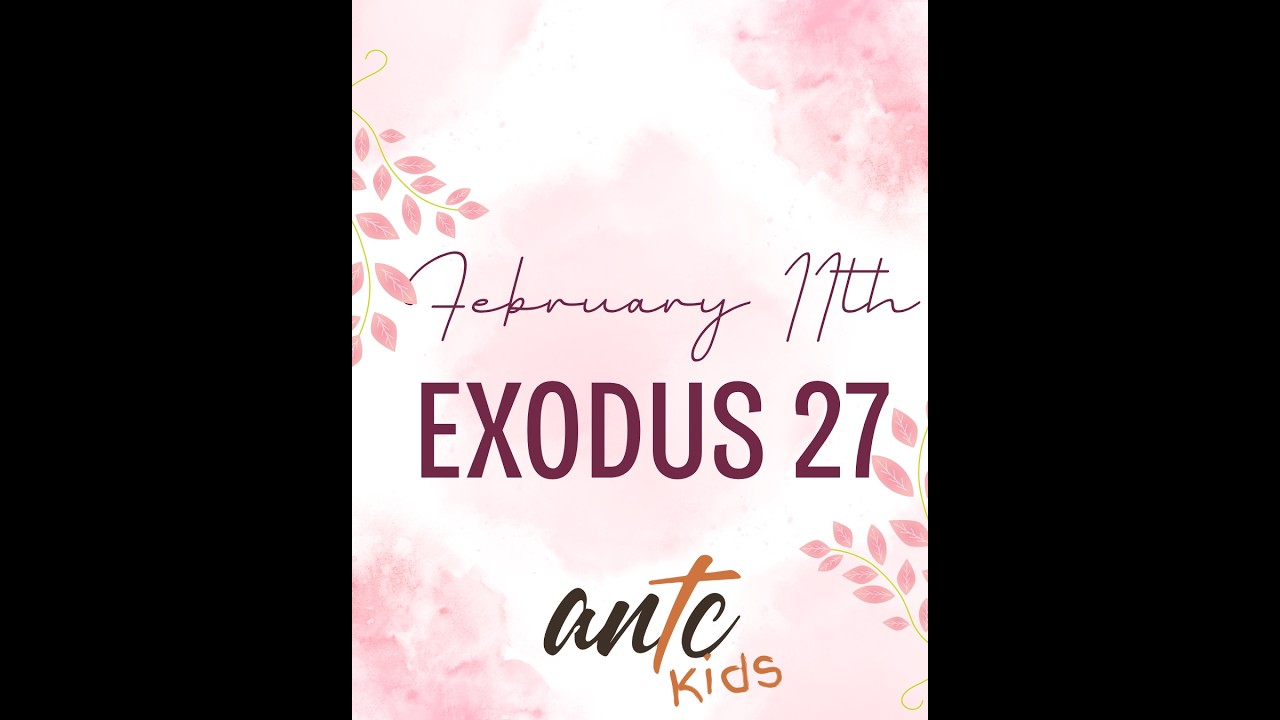 February 11th: Exodus 27