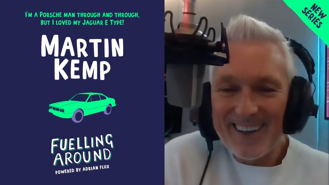 Martin Kemp: I’m a Porsche but I loved my Jaguar E Type! | | Fuelling Around | Series 7, Episode 7