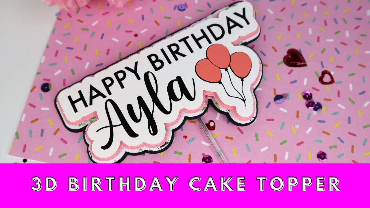 3D Cake Topper Cricut | Birthday Cake Topper Cricut | EASY CAKE TOPPER AT HOME