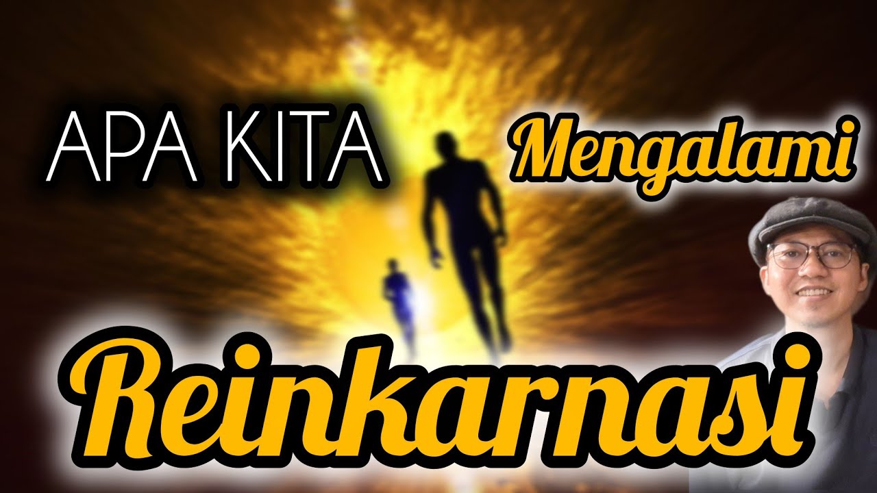 Reinkarnasi Jangan Pernah Kita Lalui