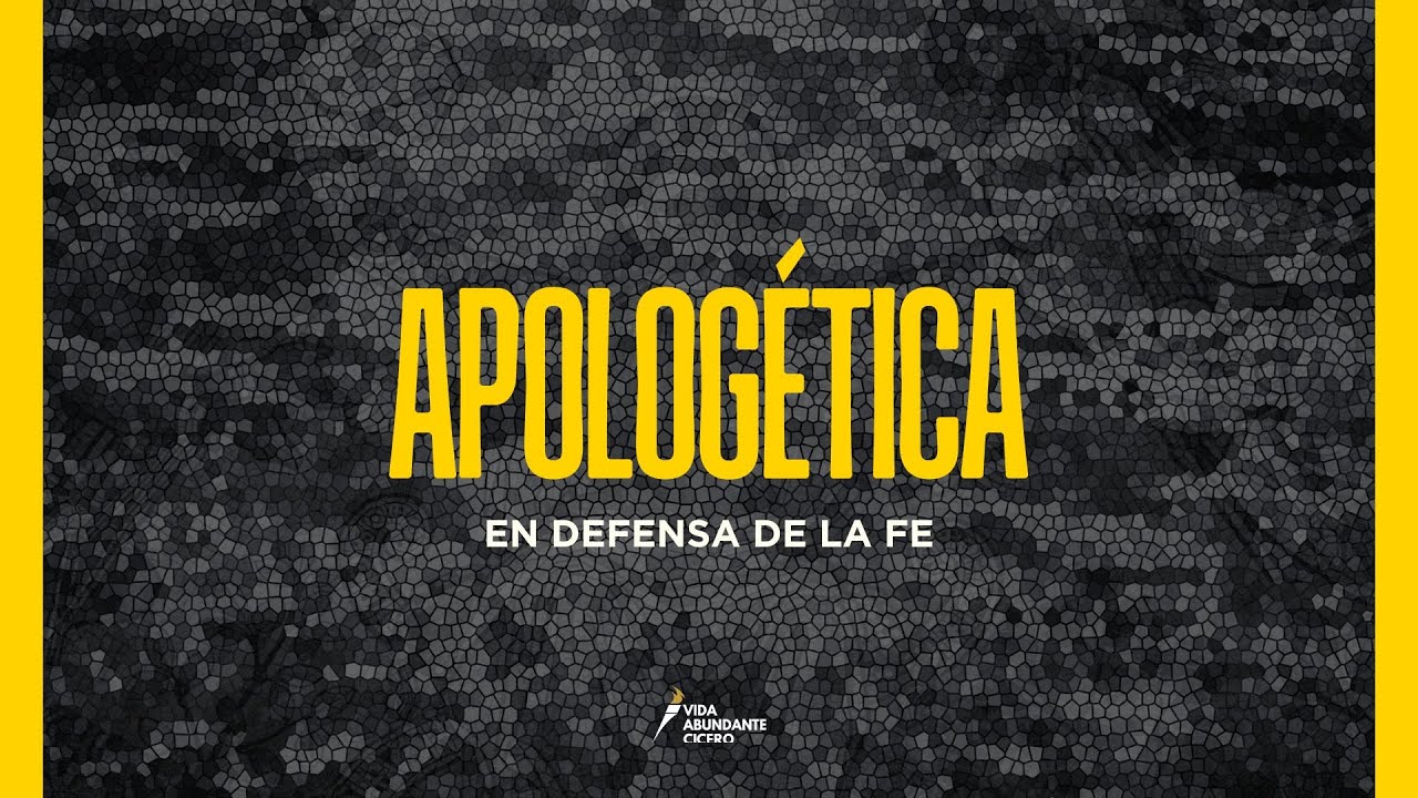 La Apolog&eacute;tica | En Defensa de La Fe
