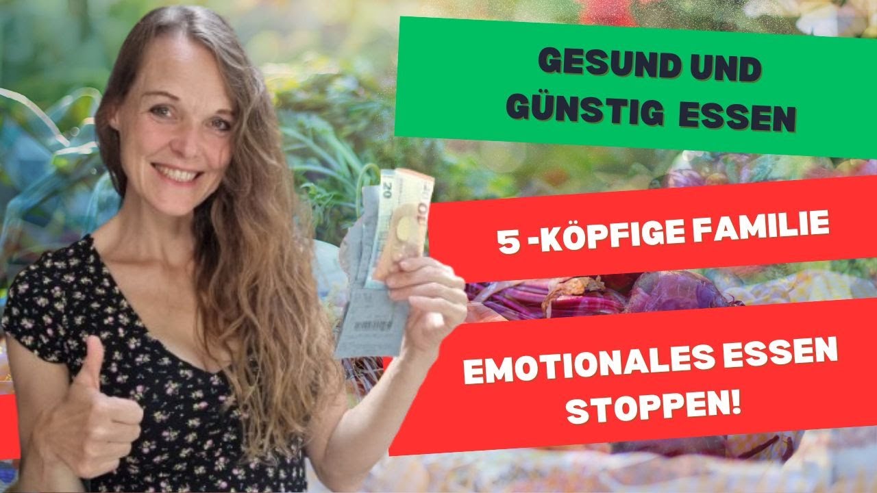 Gesund und einfach kochen | Das essen wir mit 60,21€/Woche | So stoppst du emotionales Essen
